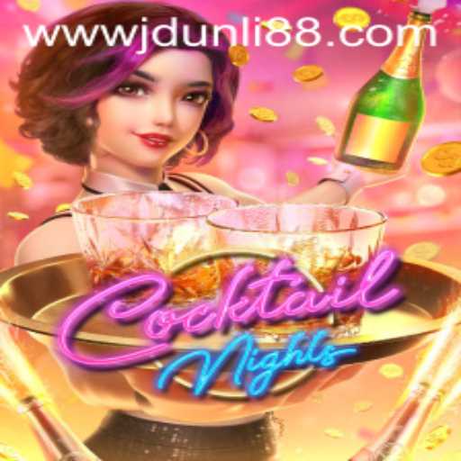 Dive into the Vibrant World of CocktailNights: An Exciting New Game by JDUNLI 88